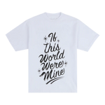 Load image into Gallery viewer, GNT If This World Were Mine T-Shirt
